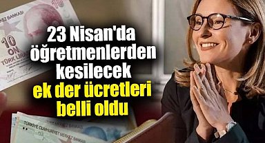 23 Nisan'da öğretmenlerin bazı ek ders ücretleri kesilecek