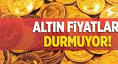 Altın fiyatlarında yükseliş durmuyor!