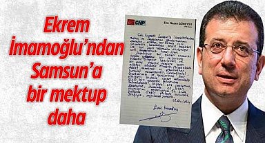 Ekrem İmamoğlu'ndan Samsun'a bir mektup daha