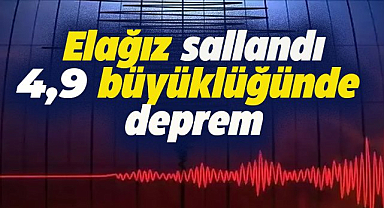 Elazığ'da 4,9 büyüklüğünde deprem meydana geldi