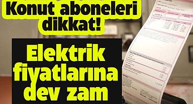 Elektrik fiyatlarına zam geldi