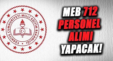 MEB 712 personel alımı yapacak! İşte detaylar