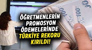 Öğretmenlerin promosyon ödemeleri rekor! Böylesi görülmedi
