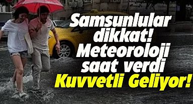 Samsun'a kuvvetli yağış uyarısı