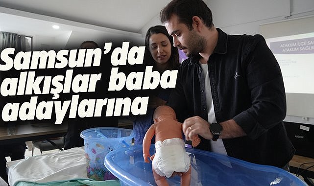 Samsun'da baba adayları gebe okulunda bebek bakımı öğreniyor