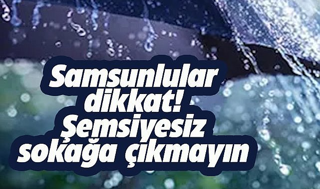 Samsun'da bugün hava nasıl olacak?
