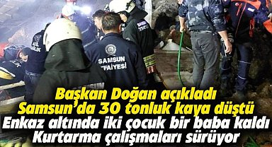 Samsun'da heyelan! 30 tonluk kaya parçası aracın üstüne düştü! 2'si çocuk 1 kişi enkaz altında