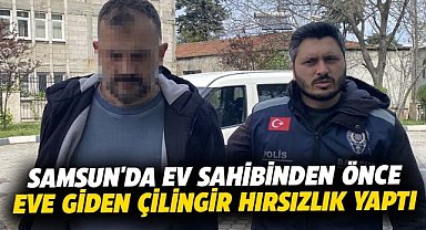 Samsun'da hırsız çilingir gözaltına alındı