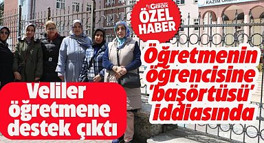 Samsun'da öğretmenin öğrencisine 'başörtüsü' iddiasında veliler öğretmene destek çıktı
