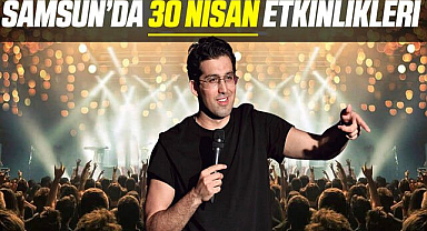 Samsun'da yapılacak 30 Nisan etkinlikleri