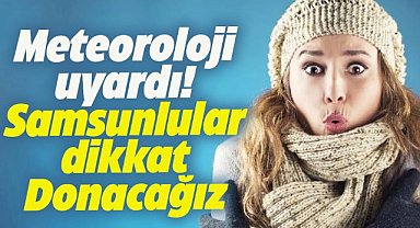 Samsun'da yarından itibaren sıcaklıklar düşecek