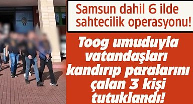 Samsun dahil 6 ilde düzenlenen sahtecilik operasyonunda 3 kişi tutuklandı! Togg umuduyla kandırıldılar