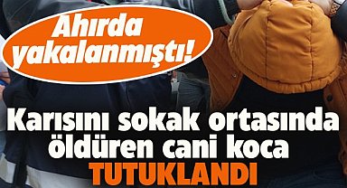 Samsun'un Canik'te sokak ortasında eşini öldüren cani koca tutuklandı