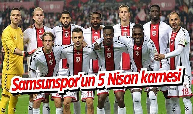 Samsunspor 5 Nisan tarihinde kaç galibiyet aldı? Kaç kez yenildi?