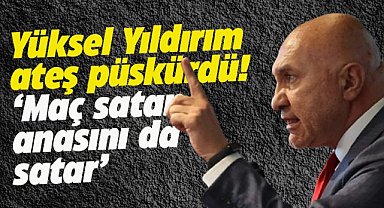 Samsunspor Başkanı Yıldırım ateş püskürdü! Maç satan anasını da satar