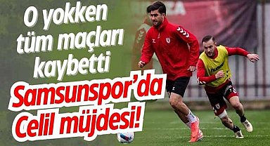 Samsunspor’da Celil müjdesi!