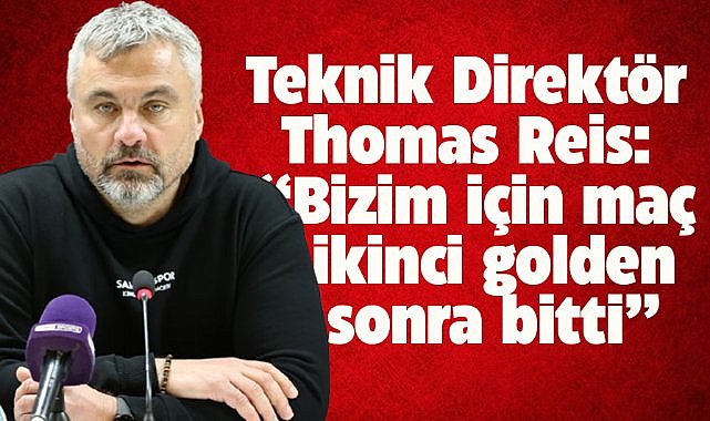Samsunspor Teknik Direktörü Thomas Reis'ten iptal edilen gol açıklaması