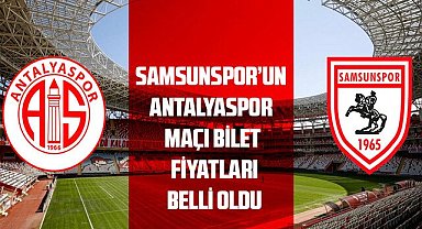 Samsunspor'un Antalyaspor maçı bilet fiyatları belli oldu