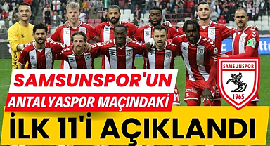 Samsunspor'un Antalyaspor maçındaki ilk 11'i belli oldu