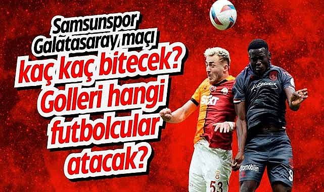 Yapay zeka Samsunspor - Galatasaray maçının sonucunu tahmin etti!