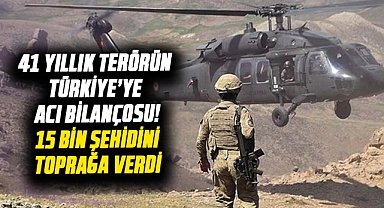 41 yıllık terörün Türkiye'ye acı bilançosu! 15 bin şehidini toprağa verdi