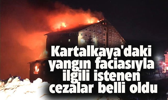 78 kişi hayatını kaybetmişti! Bolu Kartalkaya'daki yangın faciasıyla ilgili istenen cezalar belli oldu
