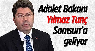 Adalet Bakanı Yılmaz Tunç Samsun’a geliyor