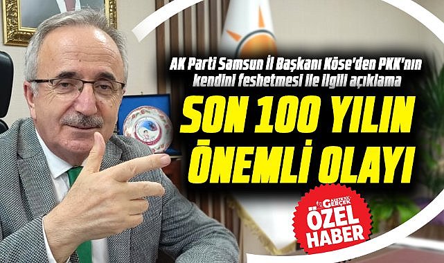 AK Parti Samsun İl Başkanı Köse'den terörsüz Türkiye açıklaması