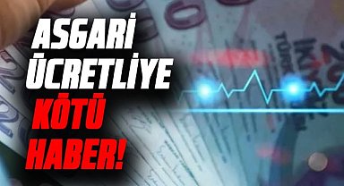 Asgari ücretliye kötü haber!