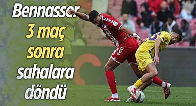 Bennasser 3 maç sonra sahalara döndü