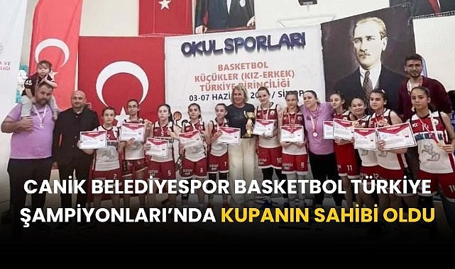 Canik Belediyespor Basketbol Türkiye Şampiyonları'nda kupanın sahibi oldu.  