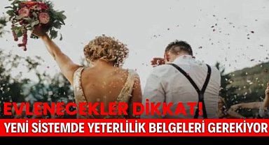 Evlenecekler dikkat! Yeni sistemde yeterlilik belgeleri gerekiyor