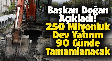 Samsun Büyükşehir Belediye Başkanı Doğan'dan 250 milyonluk yatırım açıklaması
