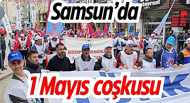 Samsun'da 1 Mayıs coşkusu
