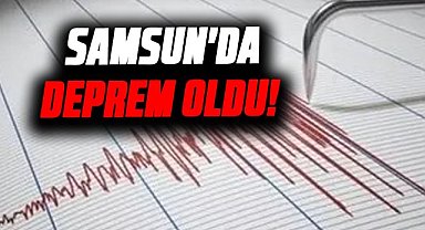 Samsun'da deprem oldu! Samsun sallandı