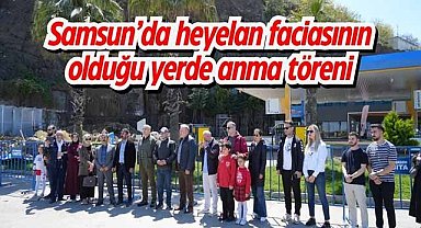 Samsun'da heyelan faciasının olduğu yerde anma töreni