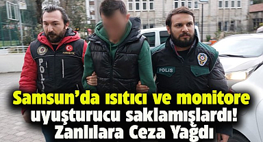 Samsun'da ısıtıcı ve monitörden uyuşturucu çıkmıştı! Cezaları belli oldu