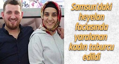 Samsun'daki heyelan faciasında yaralanan kadın taburcu edildi