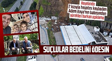 Samsun’daki heyelanda oğlu ve iki torununu kaybeden İrfan Kaya isyan etti