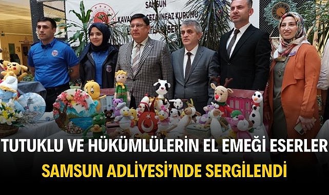 Samsun’daki tutuklu ve hükümlülerin el emeği eserler Samsun Adliyesi’nde sergilendi
