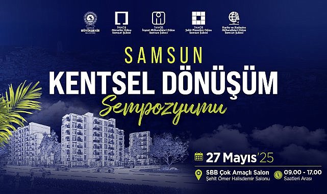 Samsun Kentsel Dönüşüm Sempozyumu başlıyor