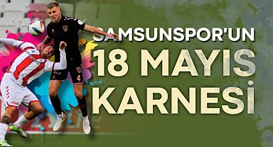 Samsunspor 18 Mayıs tarihinde kaç galibiyet aldı? Kaç kez yenildi?