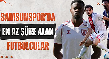 Samsunspor'da en az süre alan futbolcular