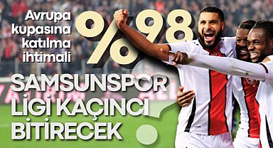 Samsunspor ligi kaçıncı bitirecek? Hangi Avrupa kupasına katılacak? İlk 4 ihtimali yüzde 98,6