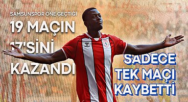 Samsunspor öne geçtiği 19 maçın 17'sini kazandı! Sadece tek maçı kaybetti