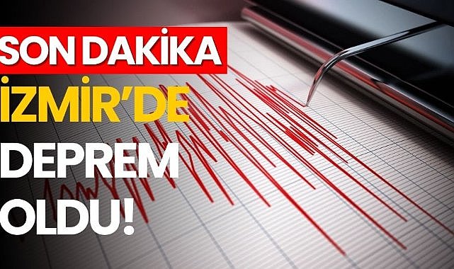 Son dakika…İzmir'de deprem oldu!