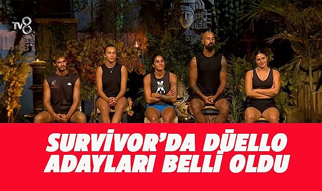 Survivor 2025'te 22 Mayıs akşamı 3. ve 4. düello adayı kim oldu?