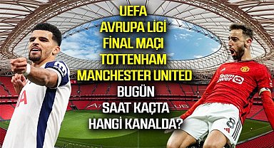 UEFA Avrupa Ligi final maçı Tottenham - Manchester United karşılaşması bugün saat kaçta, hangi kanalda?