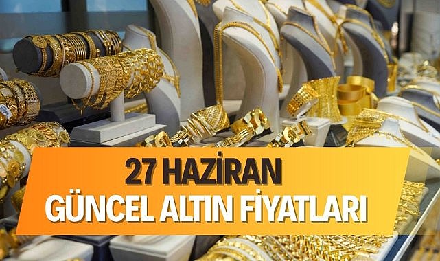 27 Haziran Cuma günü gram altın ne kadar oldu? Altın yükseldi mi?