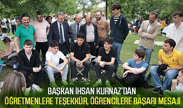 Başkan İhsan Kurnaz'dan öğretmenlere teşekkür, öğrencilere başarı mesajı